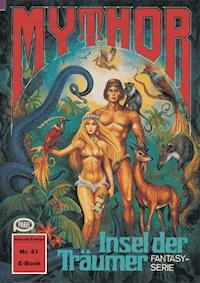 Mythor 41: Insel der Träumer - Horst Hoffmann - ebook