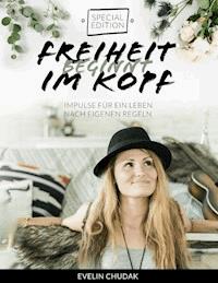 Freiheit beginnt im Kopf  - Special Edition - Evelin Chudak - ebook