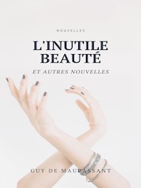 L'Inutile Beauté et autres nouvelles - Guy de Maupassant - ebook