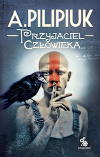 Przyjaciel człowieka - Andrzej Pilipiuk - ebook + audiobook + książka