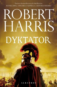 Dyktator. Trylogia rzymska. Tom 3 - Robert Harris - książka