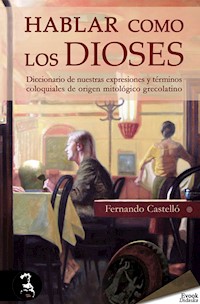 Hablar como los dioses - Fernando Castelló - ebook
