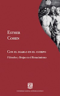 Con el diablo en el cuerpo. Filósofos y Brujas en el Renacimiento - Esther Cohen - ebook