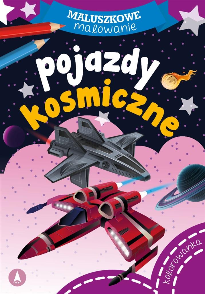 Maluszkowe malowanie. Pojazdy kosmiczne - zbiorowa praca - książka
