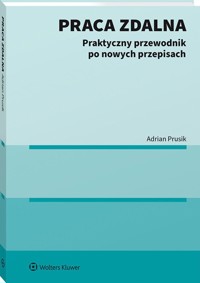 Praca zdalna Praktyczny przewodnik po nowych przepisach - Prusik Adrian - książka