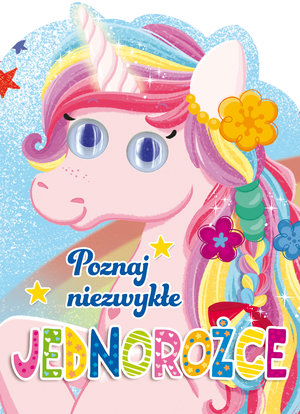 Poznaj niezwykłe jednorożce - zbiorowa praca - książka