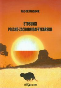 Stosunki polsko-zachodnioafrykańskie - Knopek Jacek - książka