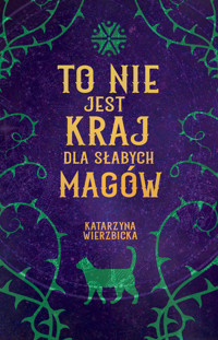 To nie jest kraj dla słabych magów - Wierzbicka Katarzyna - ebook + książka