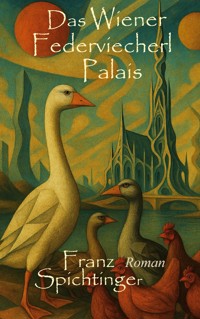 Das Wiener Federviecherl-Palais - Franz Spichtinger - ebook