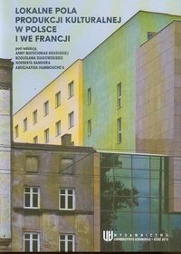 Lokalne pola produkcji kulturalnej w Polsce i we Francji -  - książka