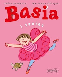 Basia i taniec - Zofia Stanecka - ebook + audiobook + książka