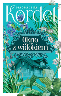 Okno z widokiem. Uroczysko. Tom 4 (barwione brzegi) - Magdalena Kordel - książka
