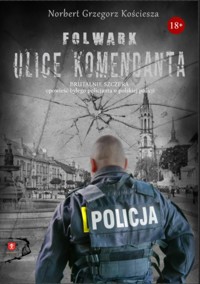 Folwark. Ulice komendanta. - Norbert Grzegorz Kościesza - ebook