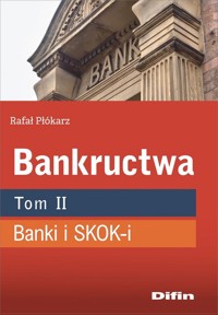 Bankructwa Tom 2 Banki i SKOK-i - Płókarz Rafał - książka