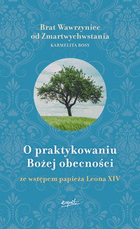 O praktykowaniu Bożej obecności /twarda oprawa/. Ze wstępem papieża Leona XIV - Brat Wawrzyniec od Zmartwychwstania - książka