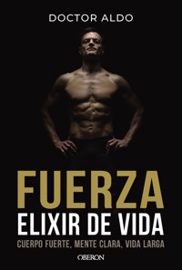 Fuerza. Elixir de vida - Doctor Aldo - ebook