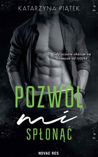 Pozwól mi spłonąć - Katarzyna Piątek - ebook + audiobook + książka