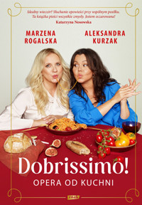 Dobrissimo! Opera od kuchni - Marzena Rogalska, Aleksandra Kurzak - ebook + książka