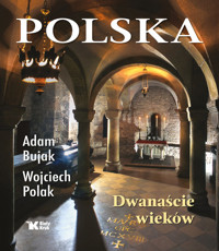 Polska Dwanaście wieków - Wojciech Polak, Bujak Adam - książka