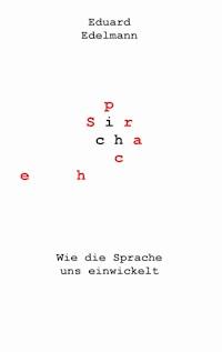 Wie die Sprache uns einwickelt - Eduard Edelmann - ebook