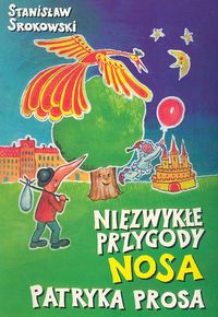 Niezwykłe przygody Nosa Patryka Prosa - Stanisław Srokowski - książka