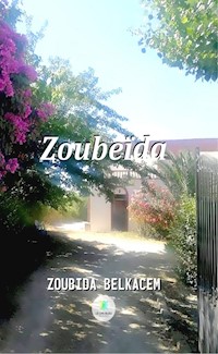 Zoubeïda - Zoubida Belkacem - ebook
