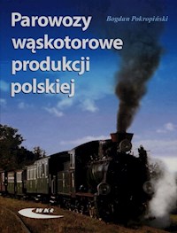Parowozy wąskotorowe produkcji polskiej - Pokropiński Bogdan - książka
