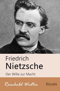 Friedrich Nietzsche - Der Wille zur Macht - Reinhold Widter - ebook