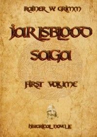Jarlsblood-Saga First Volume - Rainer W. Grimm - ebook