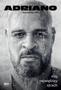 Adriano. Mój największy strach. Autobiografia - Ulisses Neto, Adriano Imperador - ebook + książka