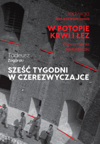 W potopie krwi i łez / Sześć tygodni w czerezwyczajce - Januszkiewiczowa Jadwiga, Zagórski Tadeusz - książka