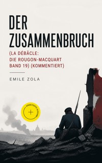 Der Zusammenbruch (La débâcle: Die Rougon-Macquart Band 19) (Kommentiert) - Emile Zola - ebook