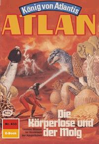 Atlan 433: Die Körperlose und der Molg - Horst Hoffmann - ebook