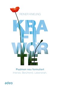 Kraftworte. Psalmen neu formuliert. - Reiner Knieling - ebook