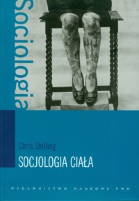 Socjologia ciała - Shilling Chris - książka