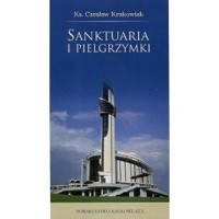 Sanktuaria i pielgrzymki - Czesław Ks. Krakowiak - książka