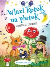 Wlazł kotek na płotek i inne polskie rymowanki -  - książka