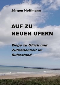Auf zu neuen Ufern - Jürgen Hoffmann - ebook