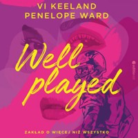 Well played. Zakład o więcej niż wszystko - Vi Keeland, Ward Penelope - ebook + audiobook