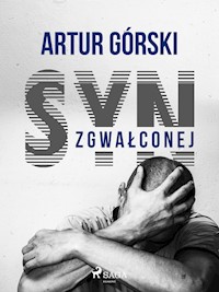 Syn zgwałconej - Artur Górski - ebook