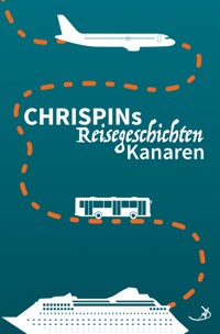 Chrispins Reisegeschichten: Kanaren - Andreas Dietrich - ebook