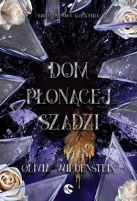 Dom płonącej szadzi. Seria Królestwo Wron. Księga 5 - Olivia Wildenstein - książka