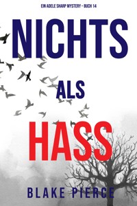 Nichts als Hass (Ein Adele Sharp Mystery – Buch 14) - Blake Pierce - ebook