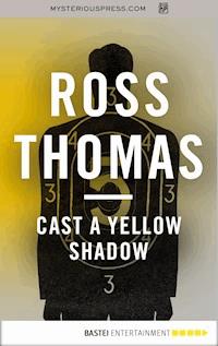 Cast a Yellow Shadow - Ross Thomas - ebook