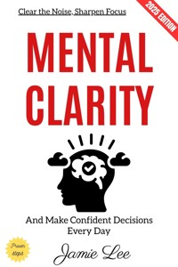 Mental Clarity: - Jamie Lee - ebook