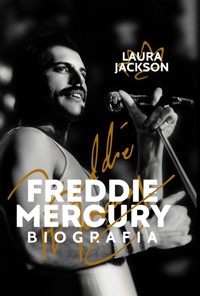 Freddie Mercury Biografia - Jackson Laura - książka