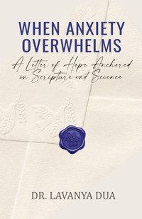 When Anxiety Overwhelms - Dr. Lavanya Dua - ebook