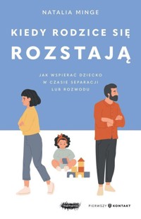 Kiedy rodzice się rozstają. - Natalia Minge - książka