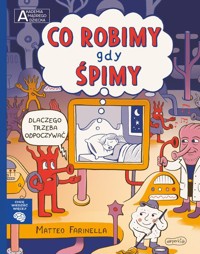 Co robimy gdy śpimy Akademia mądrego dziecka Chcę wiedzieć więcej - Farinella Matteo - książka