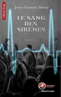 Le sang des sirènes - Jean-François Thiery - ebook
